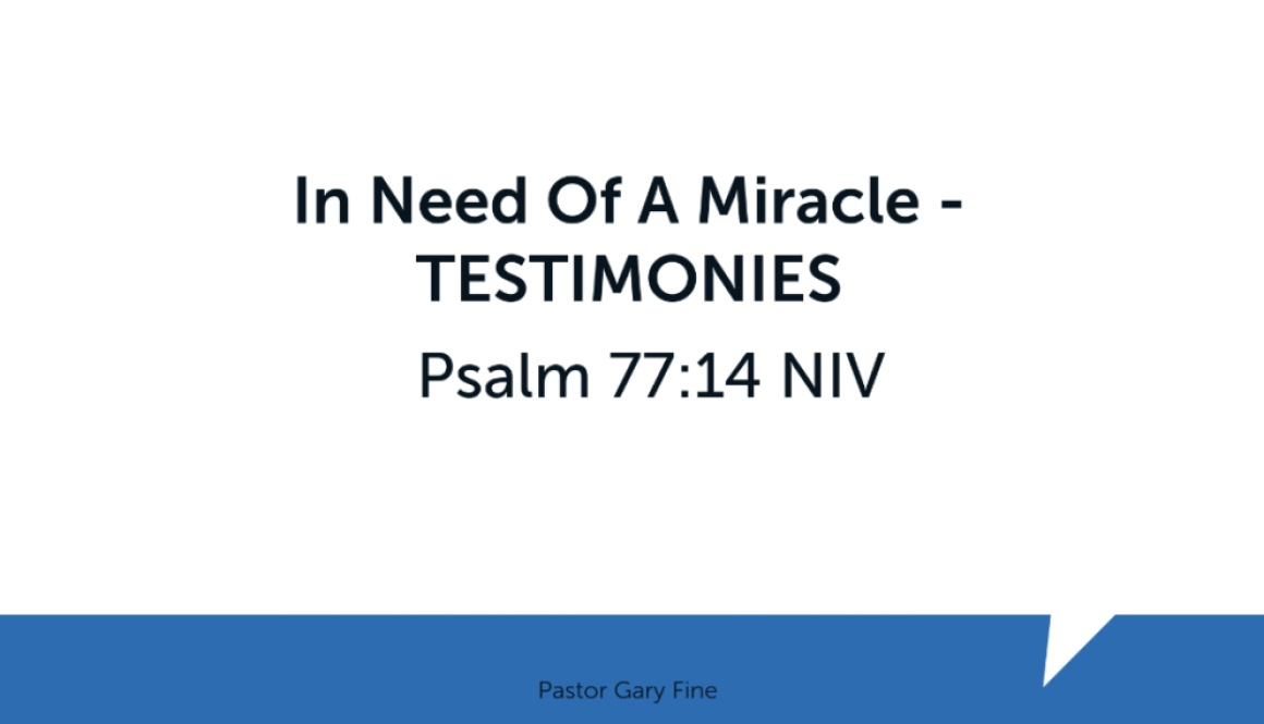 In Need of a Miracle? - Testimonies